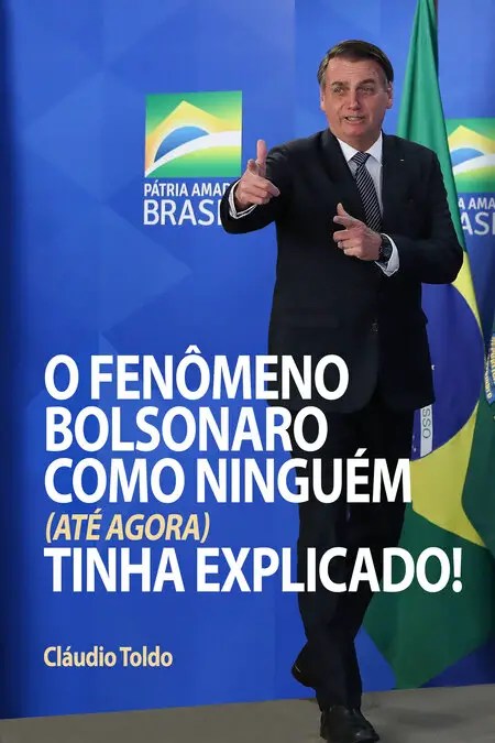 O fenômeno Bolsonaro como ninguém (até agora) tinha&nbsp;explicado!